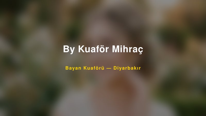 By Kuaför Mihraç — Diyarbakır Kır Düğünü Mekanı Rehberi