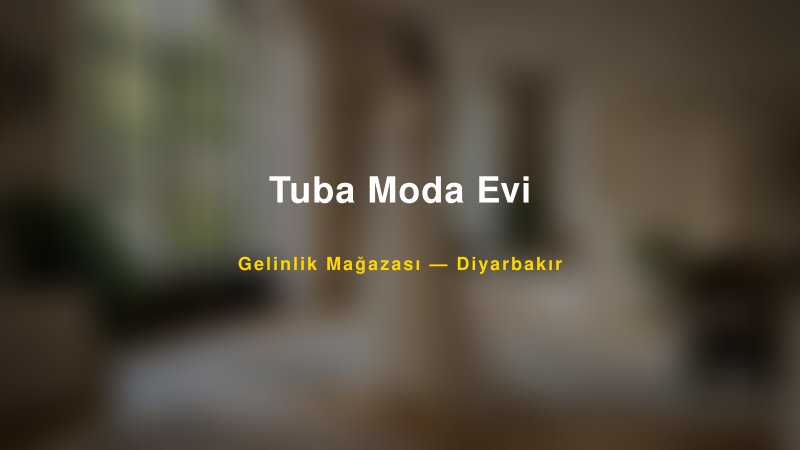 Tuba Moda Evi — Diyarbakır Kır Düğünü Mekanı Rehberi