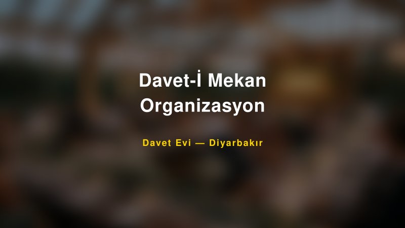Davet-İ Mekan Organizasyon Fiyatları ve Paket Seçenekleri — 1